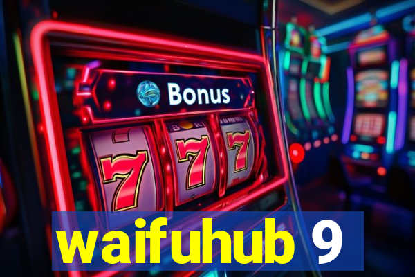 waifuhub 9